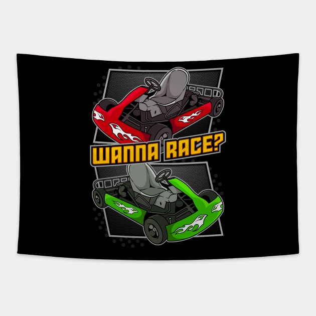 Wanna Race? Kart Racing Motorsport Go-Karts Karting Expert Tapestry by Proficient Tees