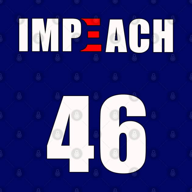 IMPEACH 46 Funny Anti Biden Political Statement by PsychoDynamics