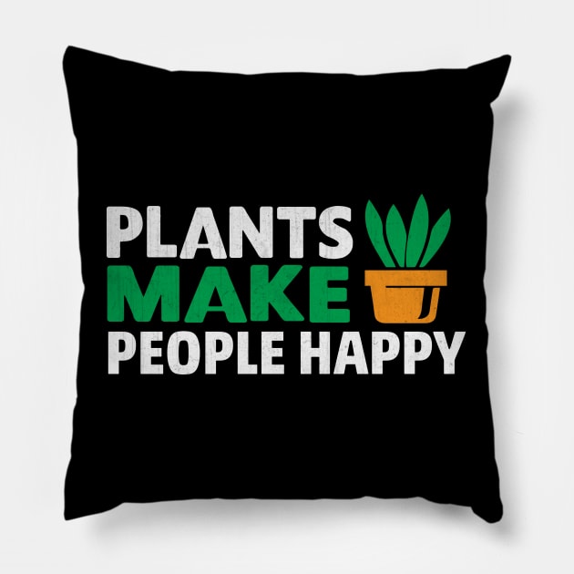 Plants Make People Happy Novelty Plant Lover Pillow by TheLostLatticework