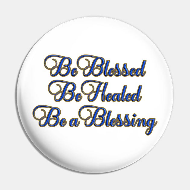 Be Blessed, Be Healed, Be a Blessing T-Shirt mug coffee mug apparel hoodie sticker gift Pin by LovinLife