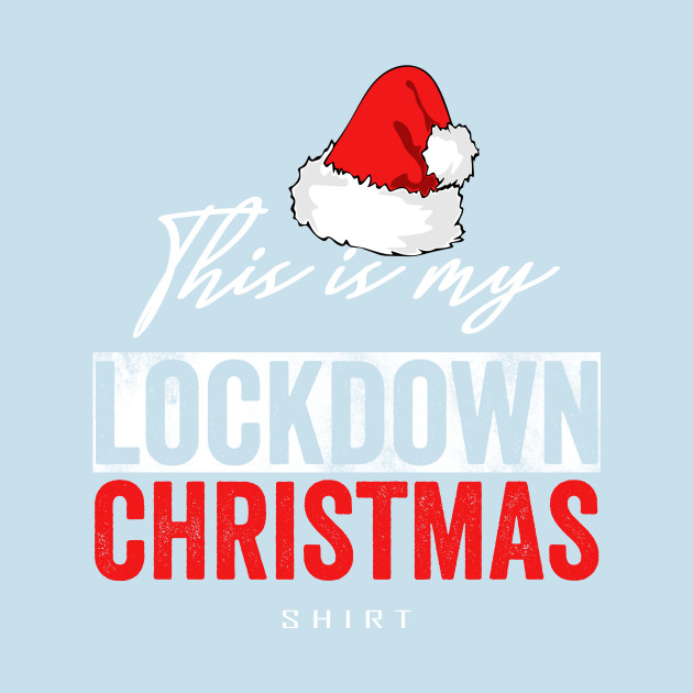 Disover This Is My Lockdown Christmas - Lockdown Christmas - T-Shirt