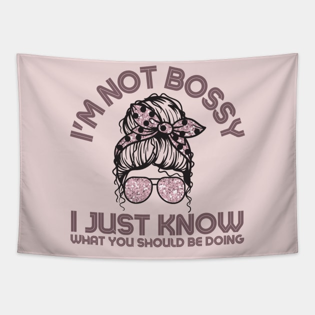 I'm Not Bossy I Just Know What You Should Be Doing Messy Bun Girl Tapestry by Teewyld