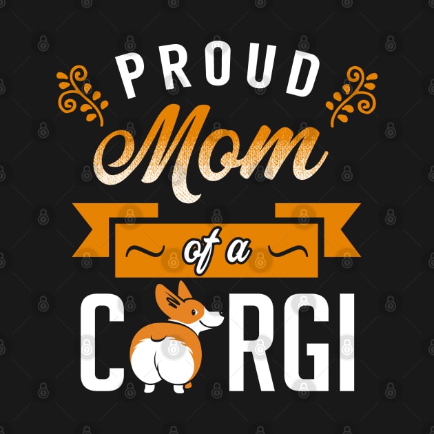 Proud Mom of a Corgi by KsuAnn