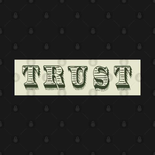 Trust by GLStyleDesigns