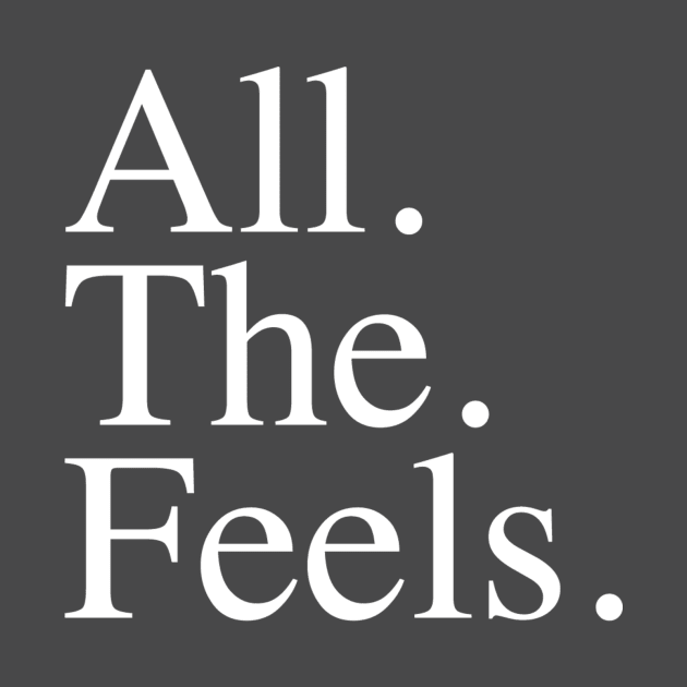 All. The. Feels. by slogantees