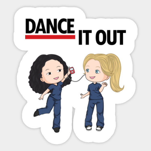 Dance it out - Greys Anatomy - Greys Anatomy - Sticker | TeePublic