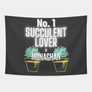 The No.1 Succulent Lover In Monaghan Tapestry