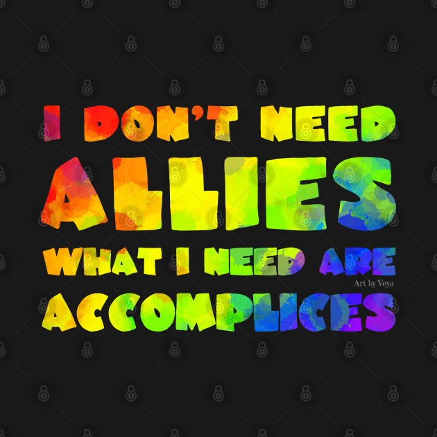 I don't need allies by Art by Veya