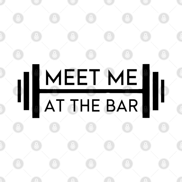 Meet Me At The Bar - Motivational Weightlifting Design (Alt. Edition). by Cult WolfSpirit 