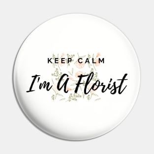 Keep Calm I'm A Florist Floral Pattern Orange Pin