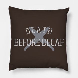 Death Before Decaf! Pillow