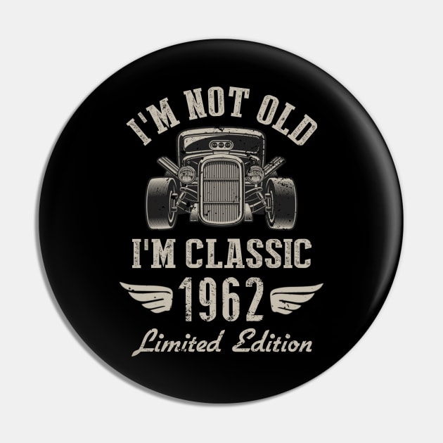 I'm Classic Car 60th Birthday Gift 60 Years Old Born In 1962 Pin by Penda