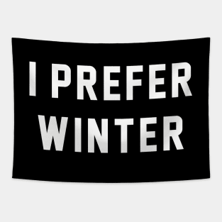 I Prefer Winter Tapestry