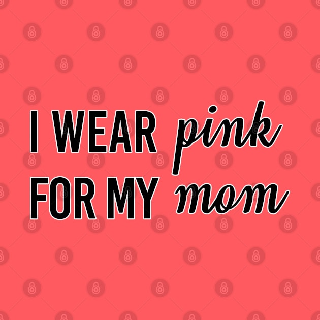 I wear pink for my mom. Cancer awareness. Perfect present for mom mother dad father friend him or her by SerenityByAlex