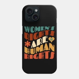 Women's Rights Are Human Rights Phone Case