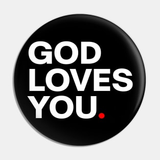 God loves you. The truth, don't forget Pin