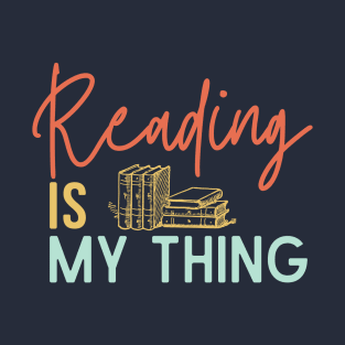 Reading is my thing T-Shirt