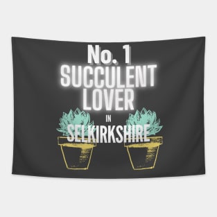 No.1 Succulent Lover In Selkirkshire Tapestry