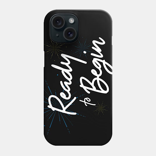 Ready to Begin Phone Case by Merlino Creative