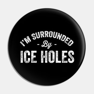 I'm surrounded by ice holes Pin