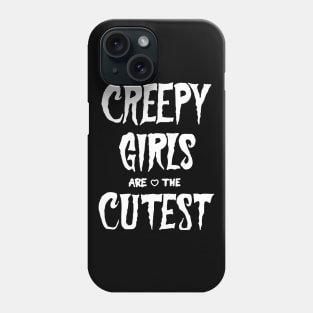 Creepy Girls Are The Cutest Gothic Emo Grunge Aesthetic Post Black Phone Case