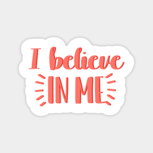 I believe in me Magnet