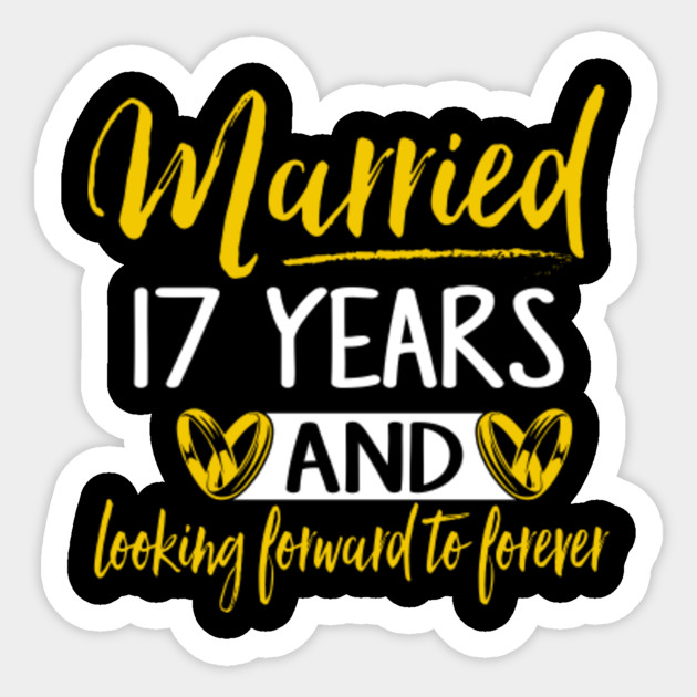 17th Wedding Anniversary Shirt Married 17 Years 17th Wedding Anniversary Gifts Pegatina Teepublic Mx