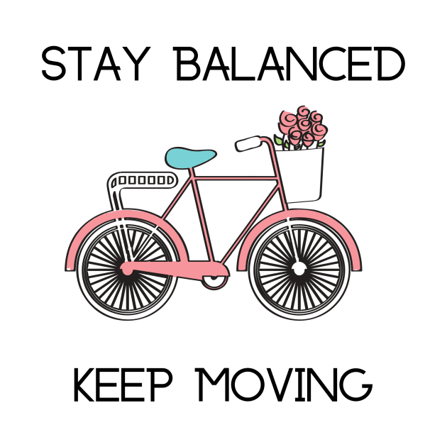 Bike Lover's Design/ Stay Balanced Keep Moving Graphic Design/ Vintage Bicycle Design by BrightDayTees