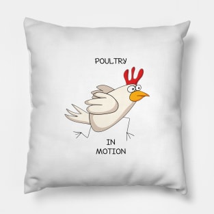 Poultry in Motion Pillow