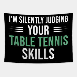 I'm Silently Judging Your Table Tennis Skills, Funny Tennis Gift Tapestry