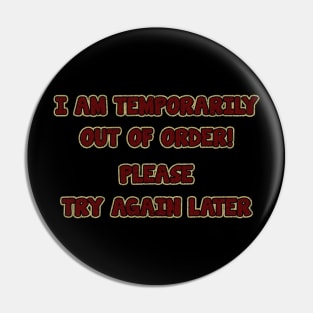 i am temporarily out of order! please try again later_vintage Pin