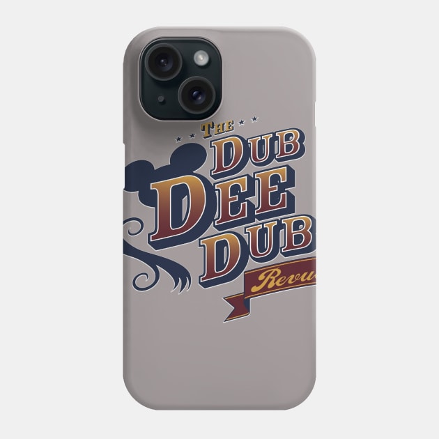 The Dub Dee Dub Revue (transparent) Logo Phone Case by TheDubDeeDubRevue