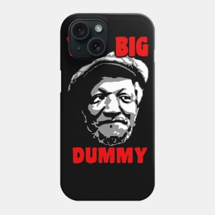 You Big Dummy Phone Case