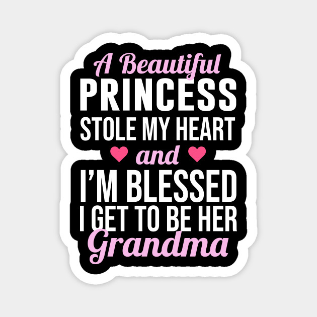 A Beautiful Princess Stole My Heart Grandma Designs Magnet Teepublic A Beautiful Princess Stole My Heart Grandma Designs Magnet Teepublic