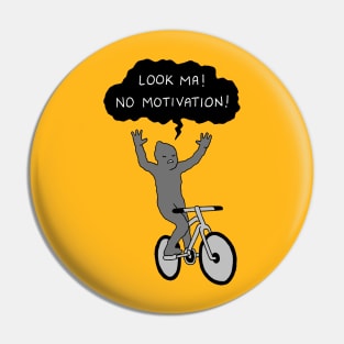 No Motivation Pin