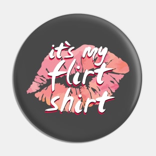 Its My Flirt Shirt 2 Pin