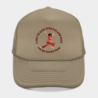 Sally Omalley - i like to kick stretch and kick Hat