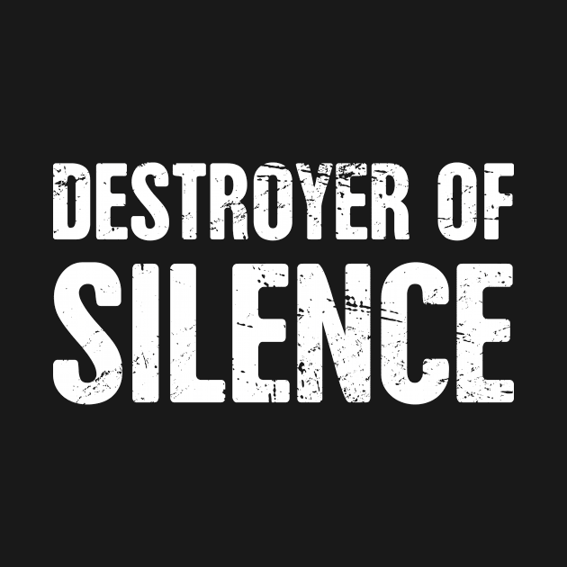 Destroyer Of Silence – Drummer Percussionist Design by MeatMan