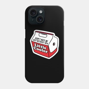 Don't hate me just because I'm a little cooler Phone Case