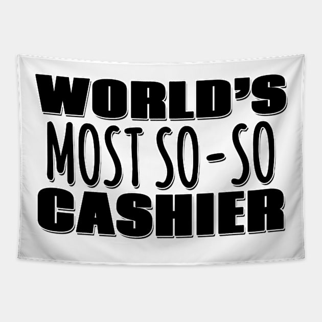 World's Most So-so Cashier Tapestry by Mookle