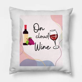 I'm On Cloud Wine/ Awesome Wine Lover Gift Pillow