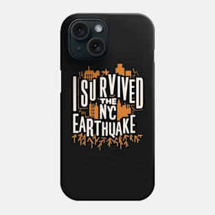 I Survived The Nyc Earthquake Phone Case