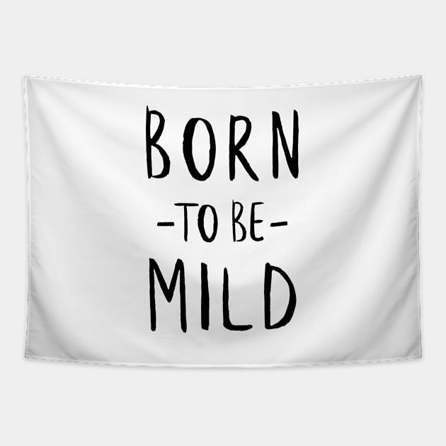 Born to Be Wild (Solid Black) Tapestry by Sunny Saturated