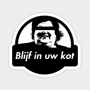 Blijf in uw kot! Magnet