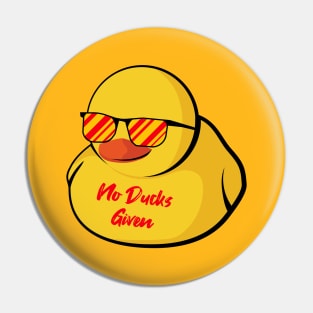 No Ducks Given cool Pin