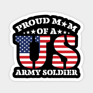 proud mom of a us army Soldier Magnet