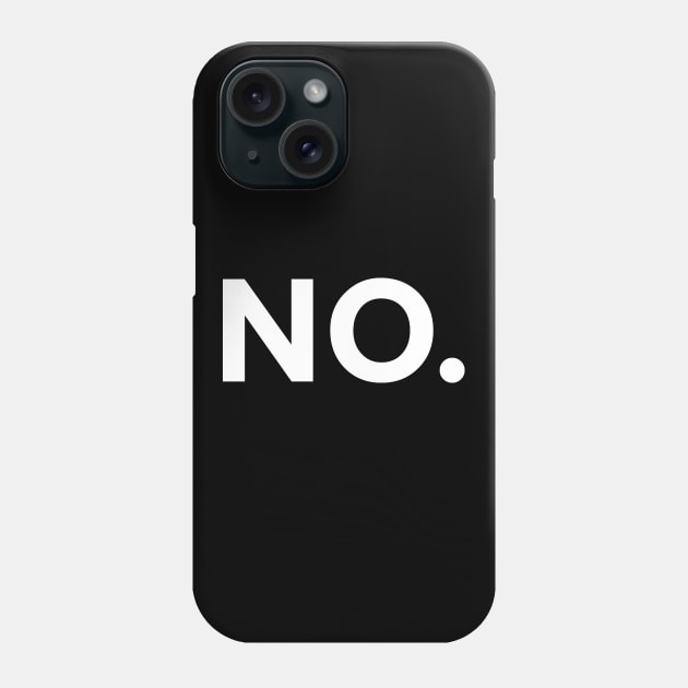 NO. (IT Crowd) Phone Case by Expandable Studios