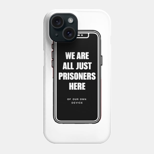 Prisoners Of Our Own Device Phone Case by INLE Designs