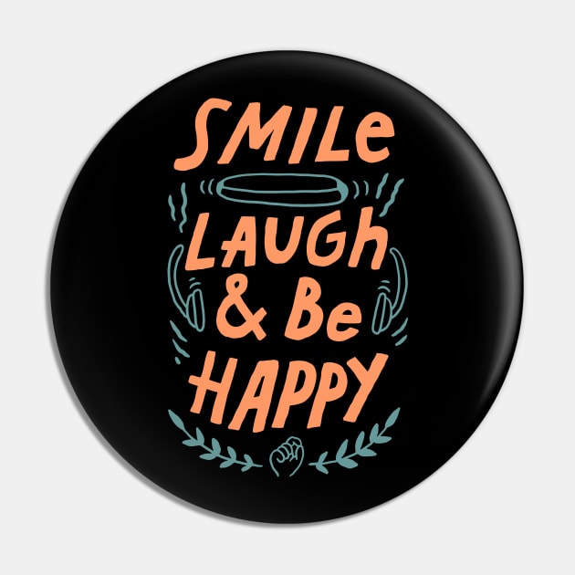 smile laugh and be happy Pin by sober artwerk