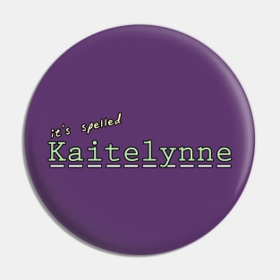 it's spelled Kaitelynne Pin